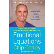 Emotional Equations Simple Steps for Creating Happiness + Success in Business + Life by Conley, Chip; Hsieh, Tony, 9781451607260