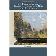 The Flourishing of Romance and the Rise of Allegory by Saintsbury, George, 9781507687260