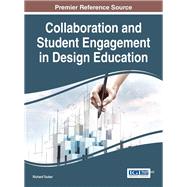 Collaboration and Student Engagement in Design Education by Tucker, Richard, 9781522507260