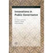 Innovations in Public Governance by Anttiroiko, Ari-Veikko; Bailey, Stephen J.; Valkama, Pekka, 9781607507260
