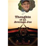 Thoughts of an Average Joe by Daniels, Brian, 9781939017260