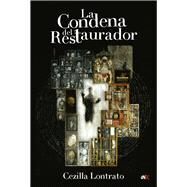 La condena del restaurador by Lontrato, Cezilla, 9789876097260