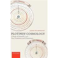Plotinus' Cosmology A Study of Ennead II.1 (40): Text, Translation, and Commentary by Wilberding, James, 9780199277261