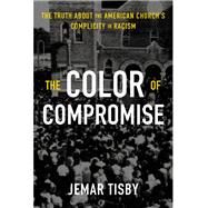 The Color of Compromise by Tisby, Jemar; Lecrae, 9780310597261