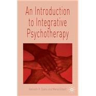 An Introduction to Integrative Psychotherapy by Evans, Ken; Gilbert, Maria, 9780333987261