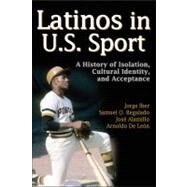 Latinos in U.S. Sport by Iber, Jorge; Regalado, Samuel O., Ph.D.; Alamillo, Jose M.; De Leon, Arnold, Ph.D., 9780736087261