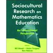 Sociocultural Research on Mathematics Education : An International Perspective by Atweh, Bill; Forgasz, Helen; Nebres, Ben, 9780805837261