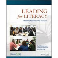 Leading for Literacy A Reading Apprenticeship Approach by Schoenbach, Ruth; Greenleaf, Cynthia; Murphy, Lynn, 9781118437261
