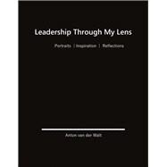 Leadership Through My Lens by Walt, Anton van der, 9781543907261