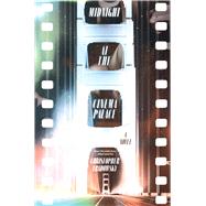 Midnight at the Cinema Palace A Novel by Tradowsky, Christopher, 9781668057261
