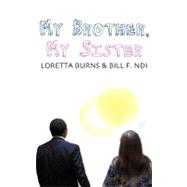 My Brother, My Sister by Burns, Loretta; Ndi, Bill F., 9789956727261