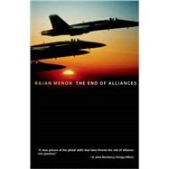 The End of Alliances by Menon, Rajan, 9780195377262