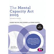 The Mental Capacity Act 2005 by Brown, Robert; Barber, Paul; Martin, Debbie, 9781446287262