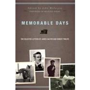 Memorable Days The Selected Letters of James Salter and Robert Phelps by Salter, James; Phelps, Robert; McIntyre, John; Dirda, Michael, 9781582437262