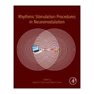 Rhythmic Stimulation Procedures in Neuromodulation by Evans, James R., 9780128037263