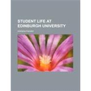 Student Life at Edinburgh University by Fraser, Norman, 9780217997263