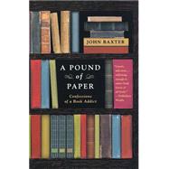 A Pound of Paper Confessions...,Baxter, John,9780312317263