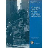 Managing Disaster Risk in Emerging Economies by Kreimer, Alcira; Arnold, Margaret, 9780821347263