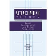 Attachment Theory: Social, Developmental, and Clinical Perspectives by Goldberg; Susan, 9781138147263