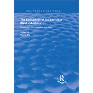 The Economics of the East Asia Steel Industries by Wu, Yanrui, 9781138387263
