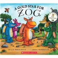 A Gold Star for Zog by Donaldson, Julia; Scheffler, Axel, 9781339047263