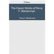 The Classic Works of Percy F. Westerman by Westerman, Percy F., 9781501097263