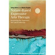 Nature-based Expressive Arts Therapy by Atkins, Sally; Snyder, Melia; Glesne, Corrine; Stoknes, Per Espen; McCalister, Linda, 9781785927263
