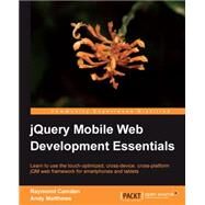 Jquery Mobile Web Development Essentials by Camden, Raymond; Matthews, Andy, 9781849517263