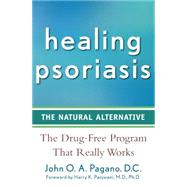 Healing Psoriasis : The Natural Alternative by Pagano, John O. A.; Panjwani, Harry K., 9780470267264