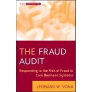 The Fraud Audit Responding to the Risk of Fraud in Core Business Systems by Vona, Leonard W., 9780470647264