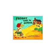 Froggy Goes to School by London, Jonathan (Author); Remkiewicz, Frank (Illustrator), 9780670867264