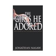 The Girls He Adored by Jonathan Nasaw, 9780671787264