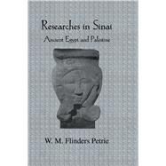 Researches In Sinai by Petrie,W. M. Flinders, 9781138997264