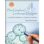 Plan Graphics for the Landscape Designer by Bertauski, Tony, 9781478637264