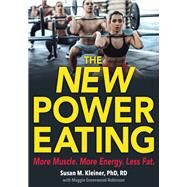 The New Power Eating by Kleiner, Susan M., Ph.D.; Escritor, Fantasma; Kleiner, Susan; Greenwood-Robinson, Maggie, 9781492567264