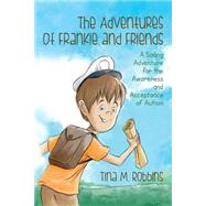 The Adventures of Frankie and Friends by Robbins, Tina M., 9781495397264
