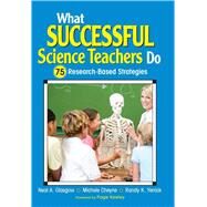 What Successful Science Teachers Do by Glasgow, Neal A.; Cheyne, Michele; Yerrick, Randy K.; Keeley, Page, 9781634507264