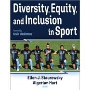 Diversity, Equity, and Inclusion in Sport by Staurowsky, Ellen J.; Hart, Algerian, 9781718207264