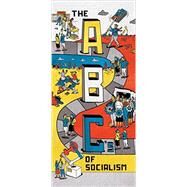 The ABCs of Socialism by Sunkara, Bhaskar; Wrigglesworth, Phil, 9781784787264