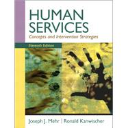 Human Services Concepts and Intervention Strategies by Mehr, Joseph J.; Kanwischer, Ronald, 9780205787265