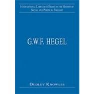 G.W.F. Hegel by Knowles,Dudley;Knowles,Dudley, 9780754627265