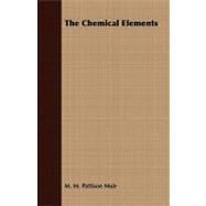 The Chemical Elements by Muir, M. M. Pattison, 9781409797265