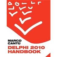 Delphi 2010 Handbook by Cantu, Marco; Wood, Peter W. A., 9781450597265