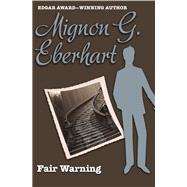 Fair Warning by Mignon G. Eberhart, 9781453257265