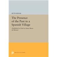 The Presence of the Past in a Spanish Village by Behar, Ruth, 9780691637266