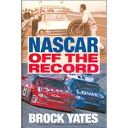 Nascar Off The Record by Yates, Brock, 9780760317266