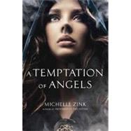 A Temptation of Angels by Zink, Michelle, 9780803737266