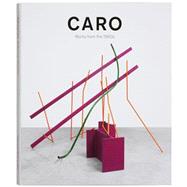 Caro: Works from the 1960s by Marlow, Tim; Krauss, Rosalind, 9780847847266