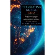 Translating Global Ideas by Claudia Diaz-Rios, 9781438497266