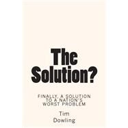 The Solution? by Dowling, Tim, 9781481897266